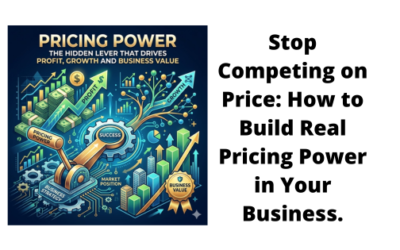 Pricing Power: The Hidden Lever That Drives Profit, Growth and Business Value.