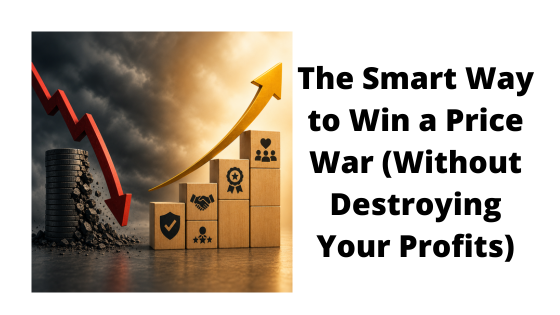 How To Win a Price War Without Cutting Prices