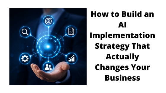 The Complete Guide to Creating an AI Implementation Strategy.
